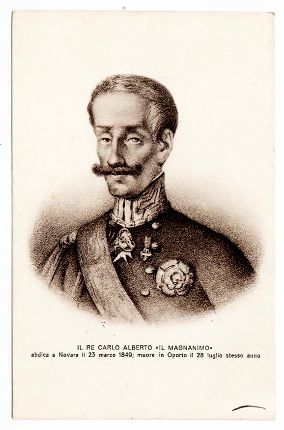 Il Re Carlo Alberto Il Magnanimo : abdica a Novara il 23 marzo 1849 : muore in Oporto luglio stesso anno