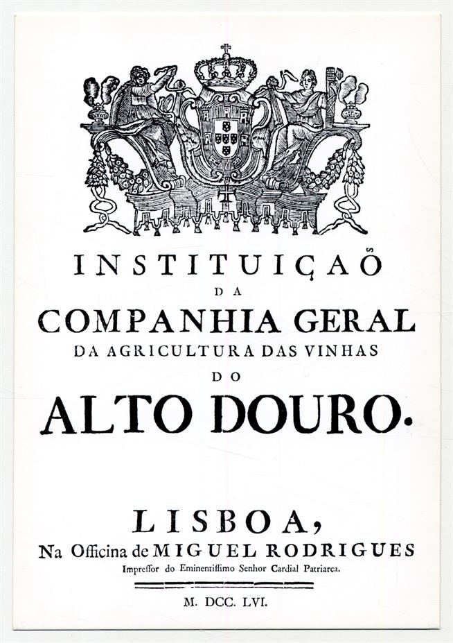 Alvará de 10 de Setembro de 1756 : Instituição da Companhia Geral da Agricultura das Vinhas do Alto Douro
