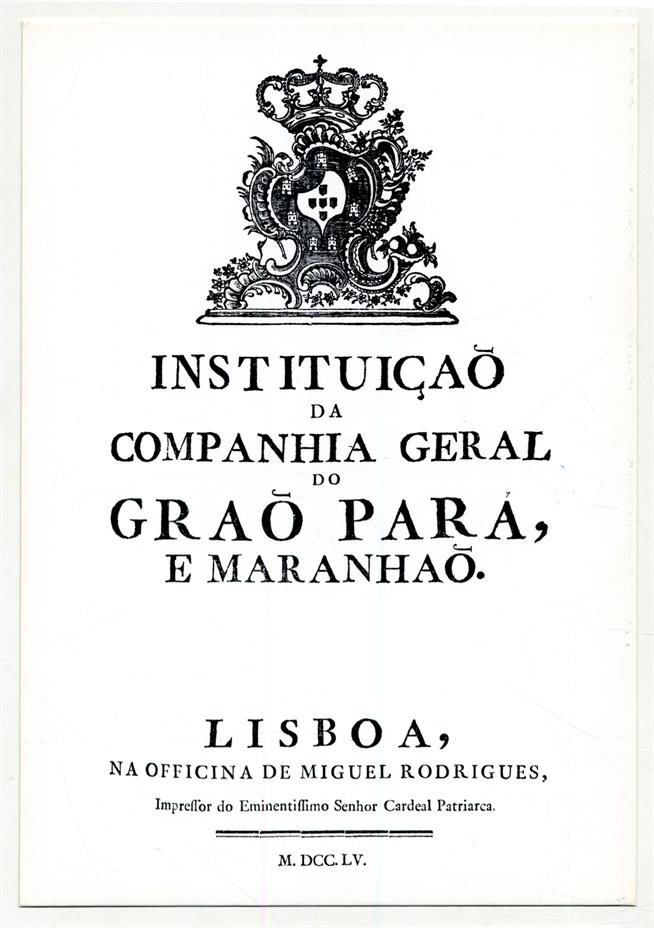 Alvará de 7 de Junho de 1755 : Instituição da Companhia Geral do Grão Pará e Maranhão