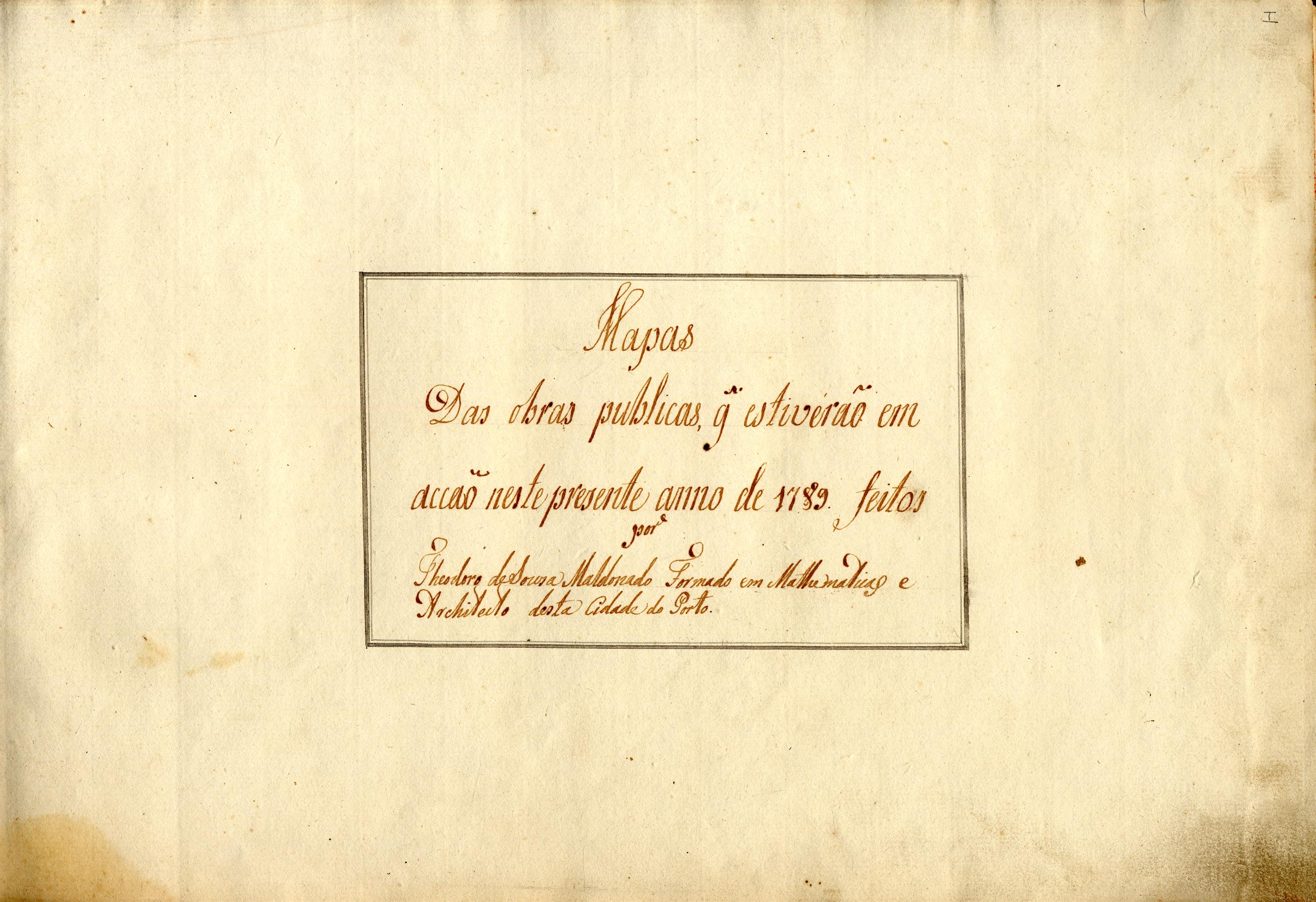 Mapas das obras públicas que estiveram em ação neste presente ano de 1789